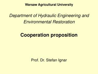 Warsaw Agricultural University Department of Hydraulic Engineering and Environmental Restoration
