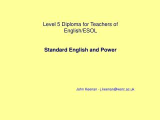 Level 5 Diploma for Teachers of English/ESOL Standard English and Power