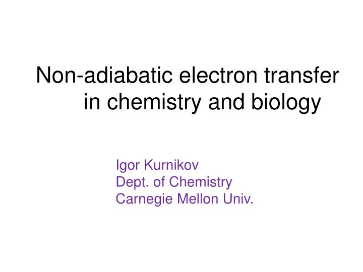 non adiabatic electron transfer in chemistry and biology