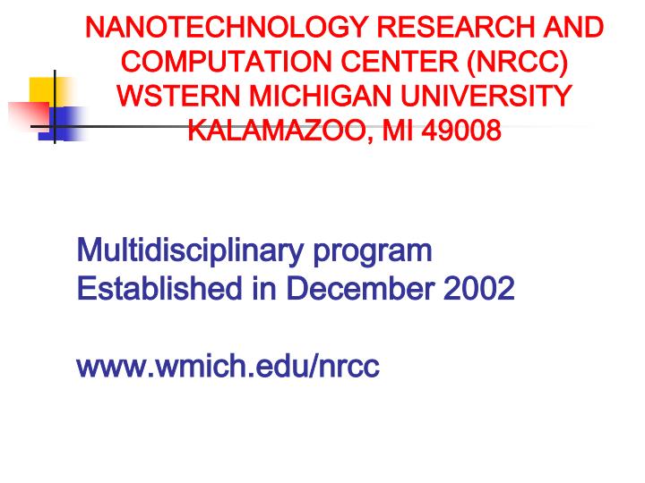 nanotechnology research and computation center nrcc wstern michigan university kalamazoo mi 49008