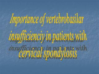 Importance of vertebrobasilar insufficienciy in patients with cervical spondylosis