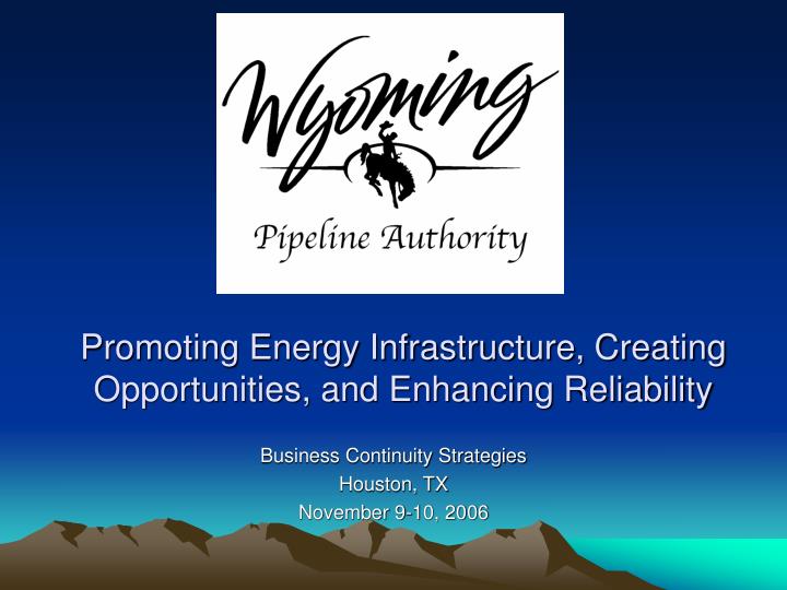 promoting energy infrastructure creating opportunities and enhancing reliability