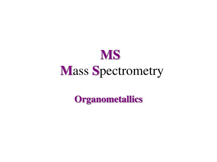 ms m ass s pectrometry