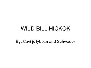 WILD BILL HICKOK