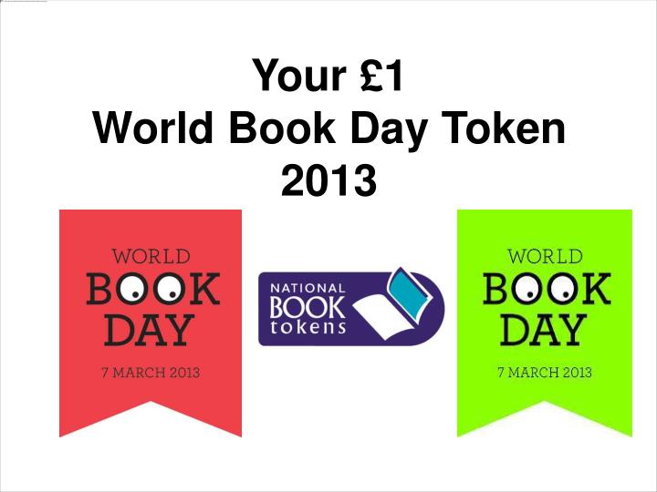 your 1 world book day token 2013