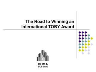 The Road to Winning an International TOBY Award