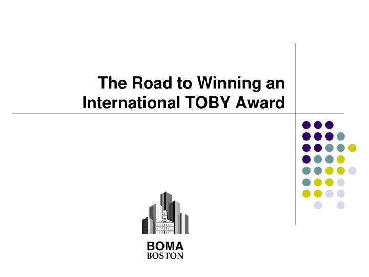 the road to winning an international toby award