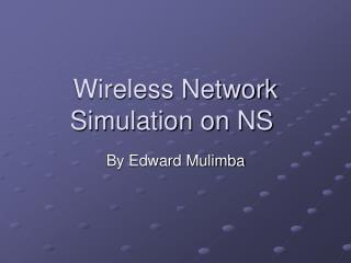 Wireless Network Simulation on NS