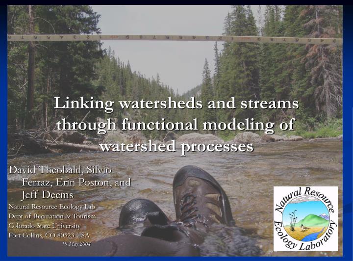 linking watersheds and streams through functional modeling of watershed processes