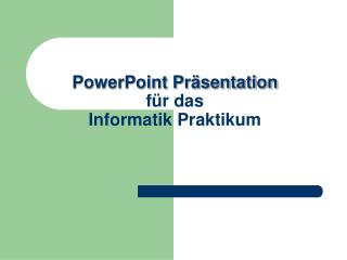 powerpoint pr sentation f r das informatik praktikum