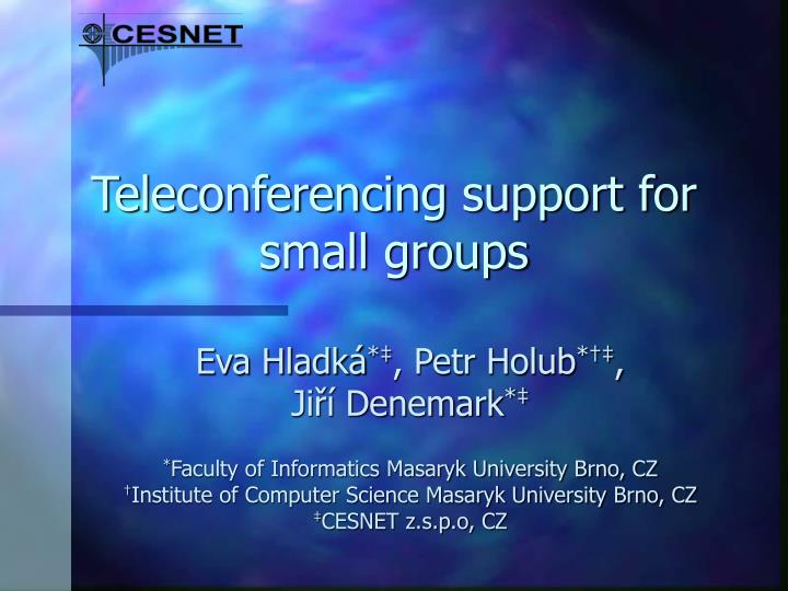 teleconferencing support for small groups