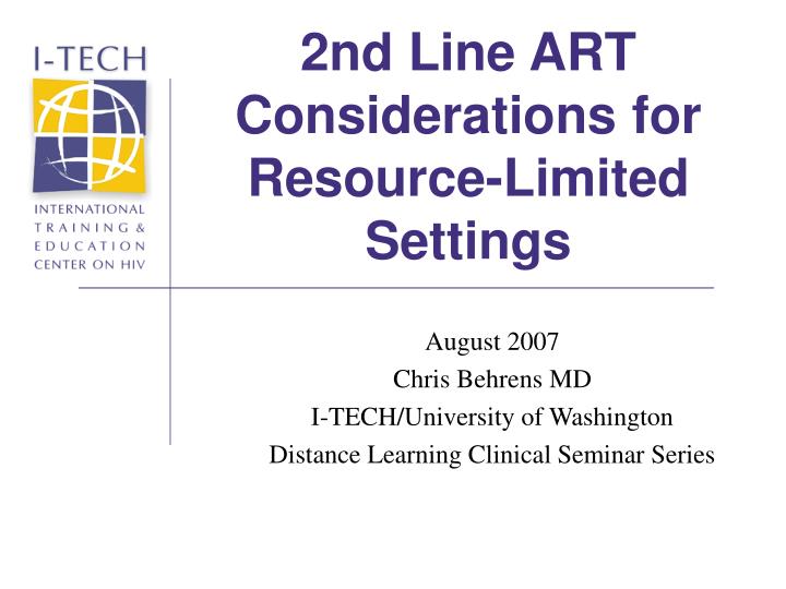 2nd line art considerations for resource limited settings