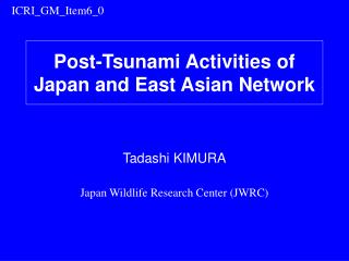 Post-Tsunami Activities of Japan and East Asian Network