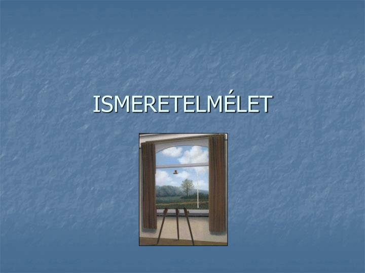 ismeretelm let