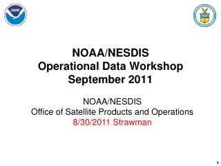 NOAA/NESDIS Operational Data Workshop September 2011