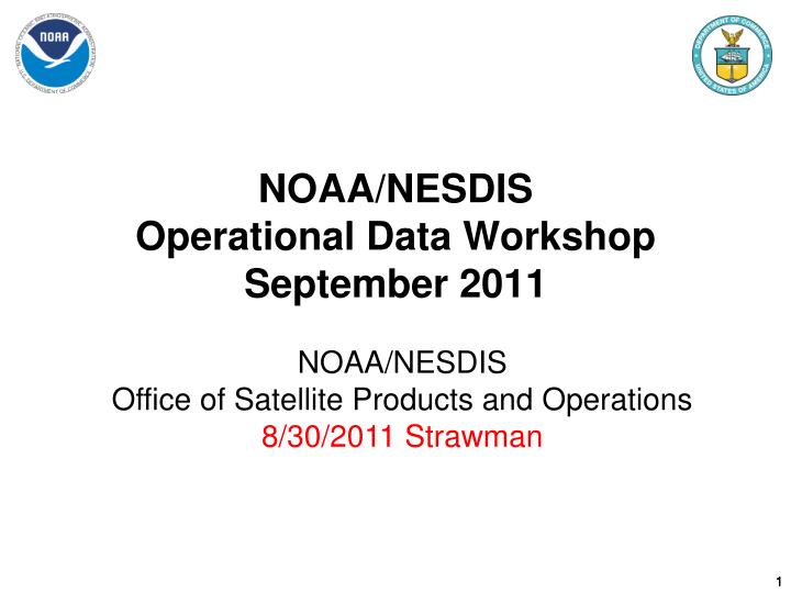 noaa nesdis operational data workshop september 2011