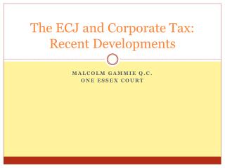 The ECJ and Corporate Tax: Recent Developments