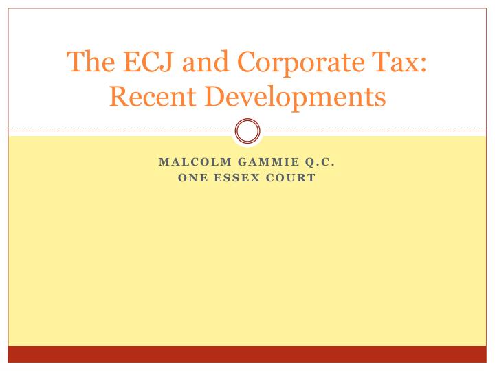 the ecj and corporate tax recent developments