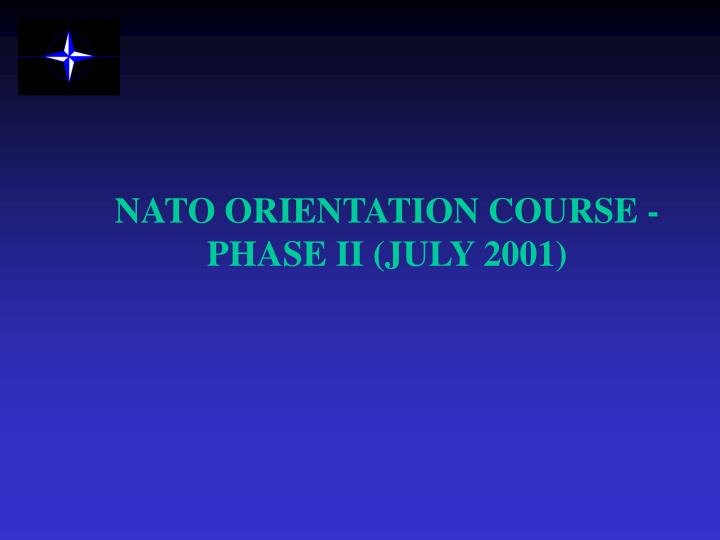 nato orientation course phase ii july 2001