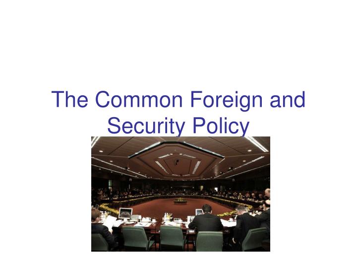 the common foreign and security policy