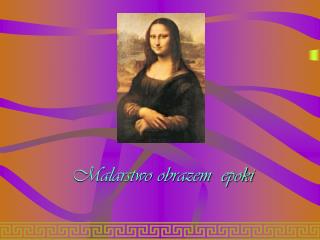 malarstwo obrazem epoki