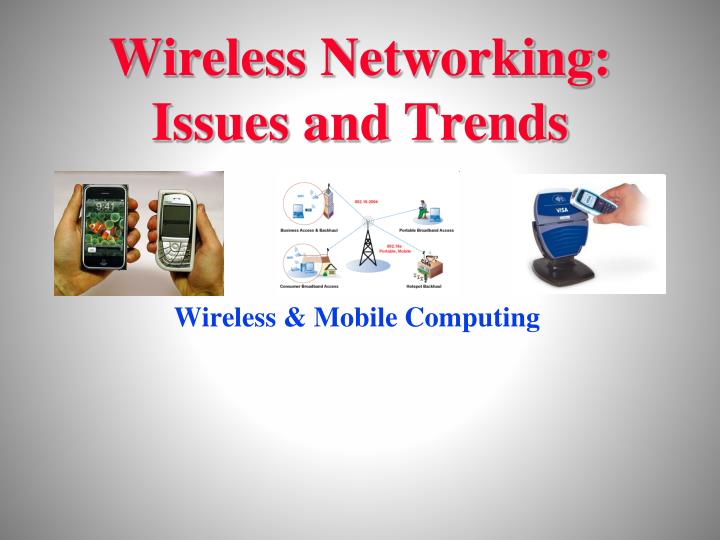 wireless networking issues and trends