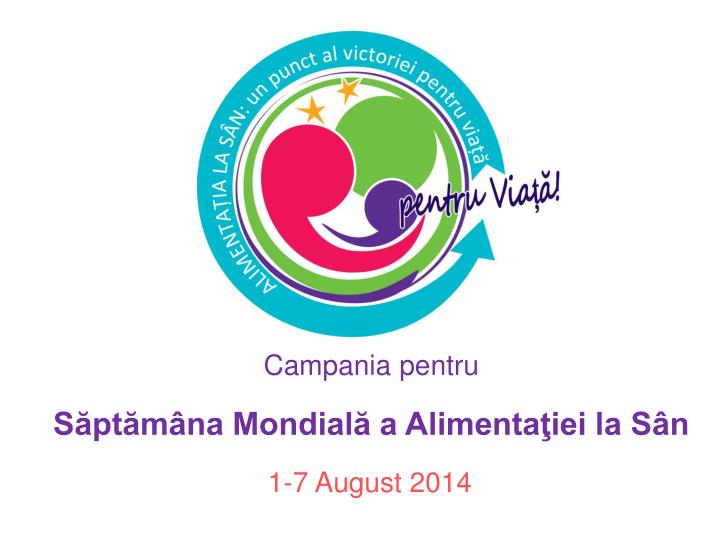 campania pentru s pt m na mondial a alimenta iei la s n