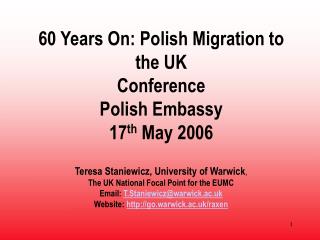 60 Years On: Polish Migration to the UK Conference Polish Embassy 17 th May 2006