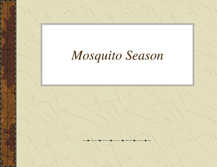 mosquito season