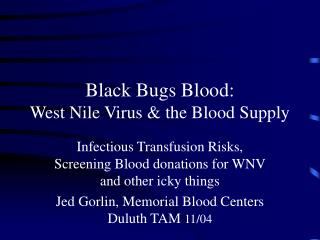 Black Bugs Blood: West Nile Virus &amp; the Blood Supply
