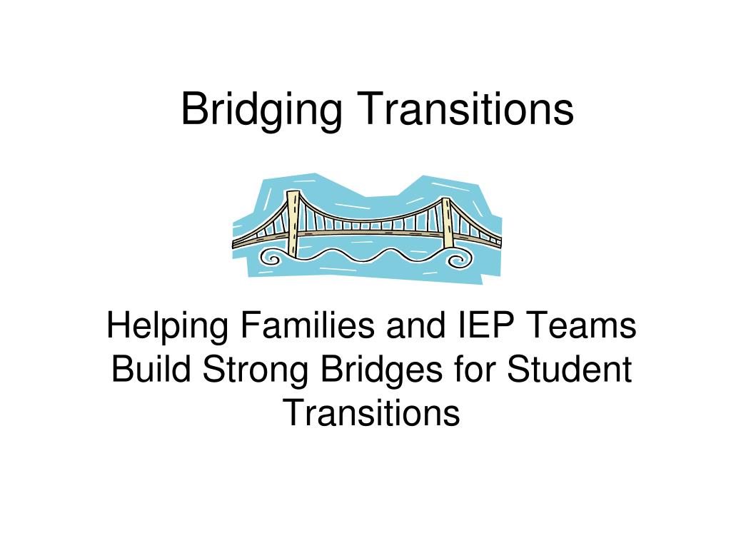 PPT - Bridging Transitions PowerPoint Presentation, free download - ID ...