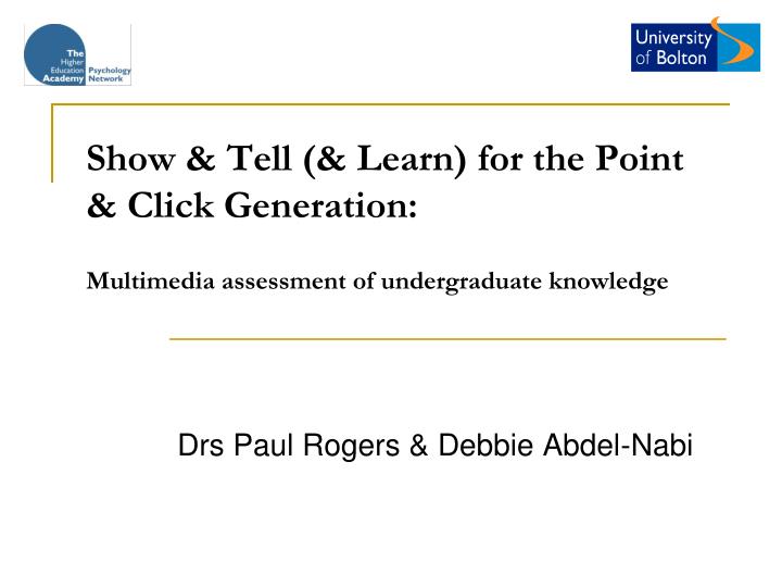 show tell learn for the point click generation multimedia assessment of undergraduate knowledge