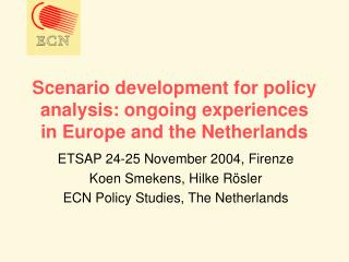 Scenario development for policy analysis: ongoing experiences in Europe and the Netherlands