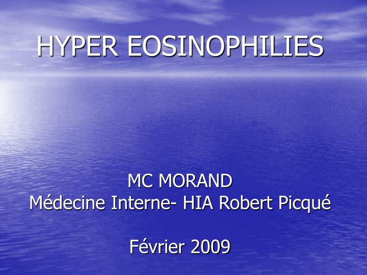 hyper eosinophilies mc morand m decine interne hia robert picqu f vrier 2009