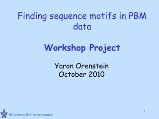 Finding sequence motifs in PBM data Workshop Project