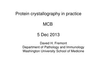 Protein crystallography in practice MCB 5 Dec 2013