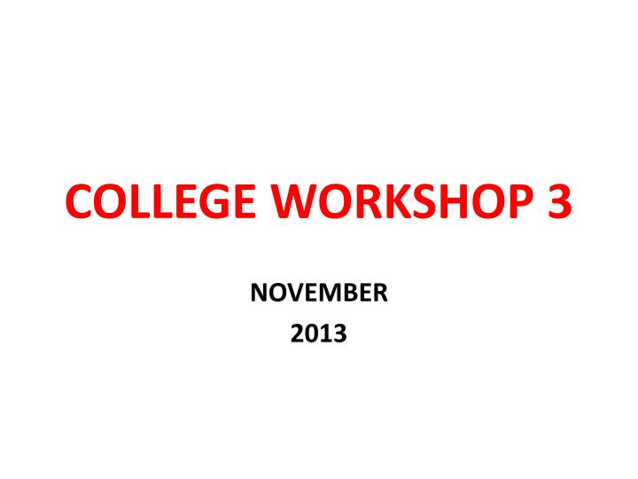 college workshop 3