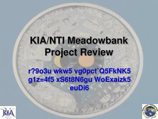 KIA/NTI Meadowbank Project Review