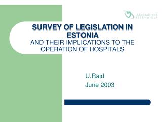 SURVEY OF L EGISLATION IN ES T ONIA AND THEIR IMPLICATIONS TO THE OPERATION OF HOSPITALS