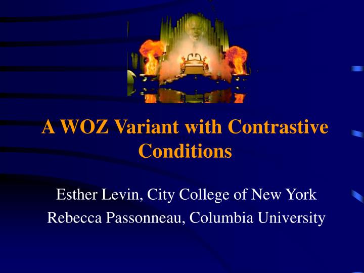 a woz variant with contrastive conditions