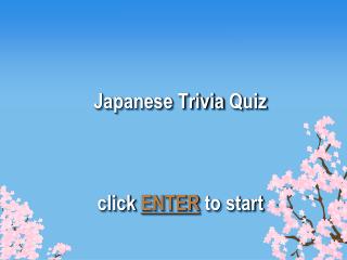 Japanese Trivia Quiz click ENTER to start