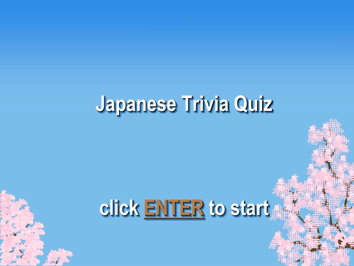 japanese trivia quiz click enter to start