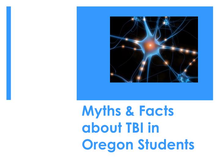 myths facts about tbi in oregon students