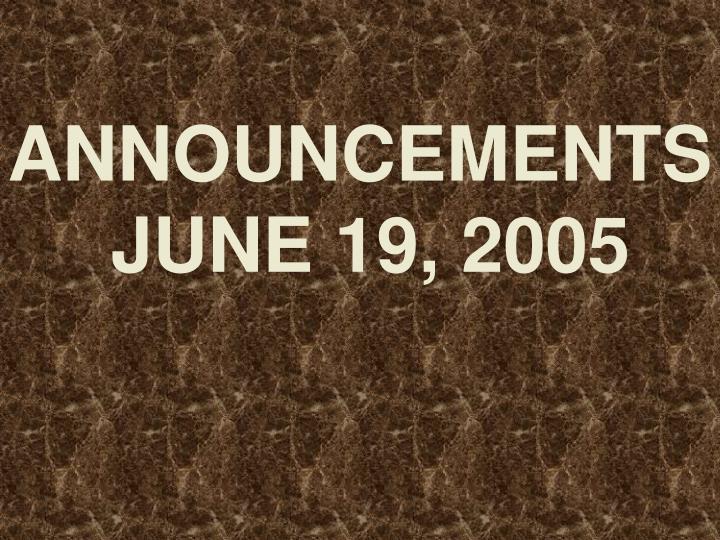 announcements june 19 2005