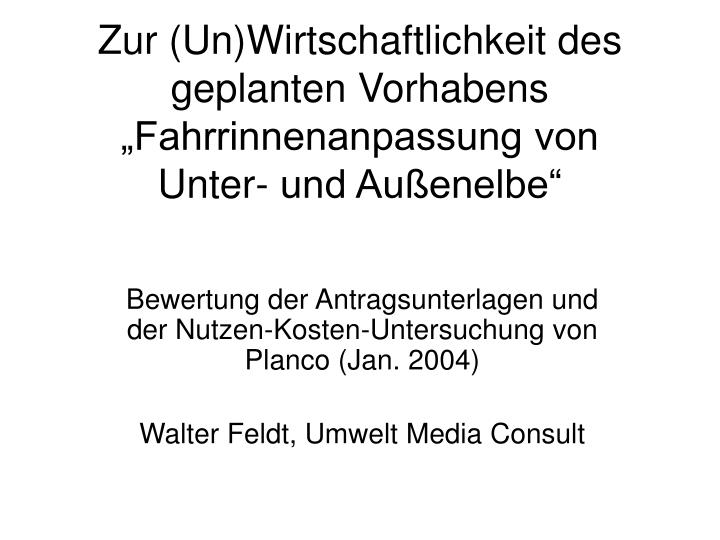 zur un wirtschaftlichkeit des geplanten vorhabens fahrrinnenanpassung von unter und au enelbe