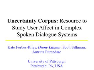 Uncertainty Corpus: Resource to Study User Affect in Complex Spoken Dialogue Systems