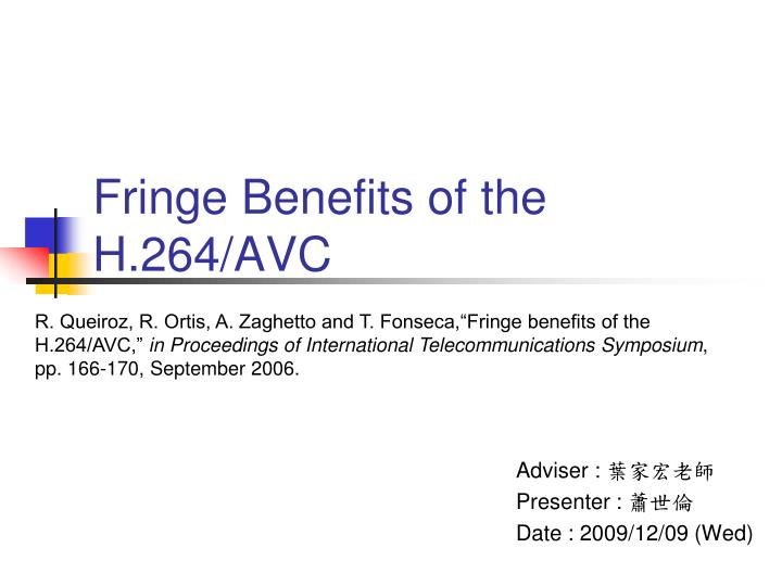 fringe benefits of the h 264 avc