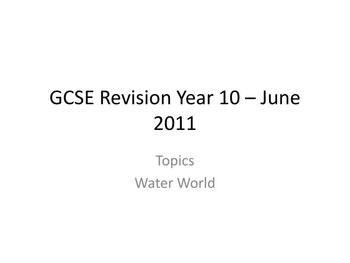 gcse revision year 10 june 2011