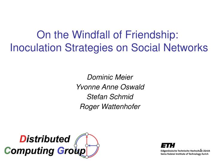 on the windfall of friendship inoculation strategies on social networks