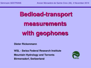 Bedload -transport measurements with geophones